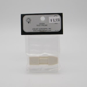 May include: White plastic test probe in a clear plastic bag with a black and white label that reads "CK204 TEST PROBE" and "CIR-KIT CONCEPTS, INC. www.cir-kitconcepts.com 031-103". The label also has a price tag that reads "$8.95".