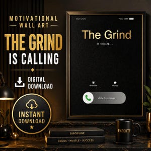 May include: Motivational wall art with the text "The Grind Is Calling" in gold lettering. The image includes a digital download icon, a smartphone graphic, and a mug that says "Execute". The background is black.
