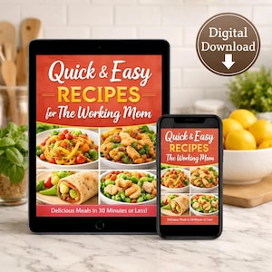 Libro electrónico de recetas rápidas y fáciles para madres trabajadoras: cenas en 30 minutos (libro de cocina digital en PDF)