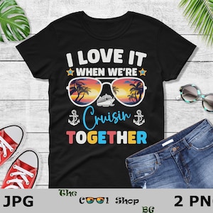 Chemise croisière png, J'adore quand nous naviguons ensemble, bateau de croisière png, chemises de vacances assorties png, croisière familiale png, équipage de croisière png image 2