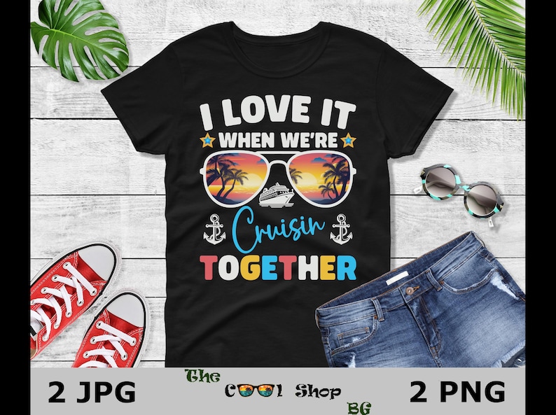 Chemise croisière png, J'adore quand nous naviguons ensemble, bateau de croisière png, chemises de vacances assorties png, croisière familiale png, équipage de croisière png image 2
