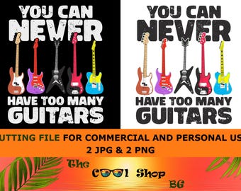 You Can Never Have Too Many Guitars Png, Guitar Png, Rock And Roll Png, Rock Png, Guitar Clipart, Music Clipart
