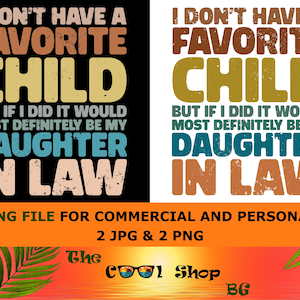I Don&#39;t Have A Favorite Child But If I Did It Would Most Definitely Be My Daughter In Law Png, Funny Mother&#39;s Day, Daughter In Law Png