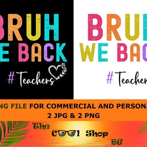 Bruh We Back Teachers PNG JPG: Funny Teacher Shirt (Digital Download)
