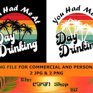 You Had Me At Day Drinking Png, Funny Alcohol Quote, Adult Shirt Design Png Wine Png, Beer Can Cooler Saying, Popular Digital Download, Png