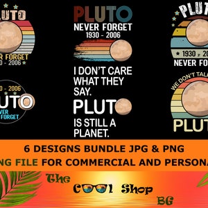 Puede incluir: Un paquete de seis diseños temáticos de Plutón. Cada diseño presenta el planeta Plutón con texto como "Never Forget 1930-2006" y "Plutón sigue siendo un planeta". Los diseños utilizan una paleta de colores retro y están disponibles en JPG y PNG.