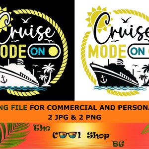 Cruise Mode On, Cruise Png, Family Trip Png, Girls Trip Png, Cruise Cut Files, Cruising Png, Sublimation Png, Jpg