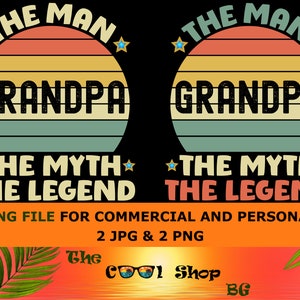 Grandpa The Man The Myth The Legend Png, Grandpa Png, Grandfather Png, Grandpa Jpg, Granddad Png - Printable, Cricut & Silhouette Cut File