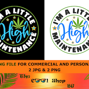 I'm A Little High Maintenance Png, Weed Png File, Cannabis Png, Weed Quotes, Marijuana Png, Hippie, Silhouette, Png