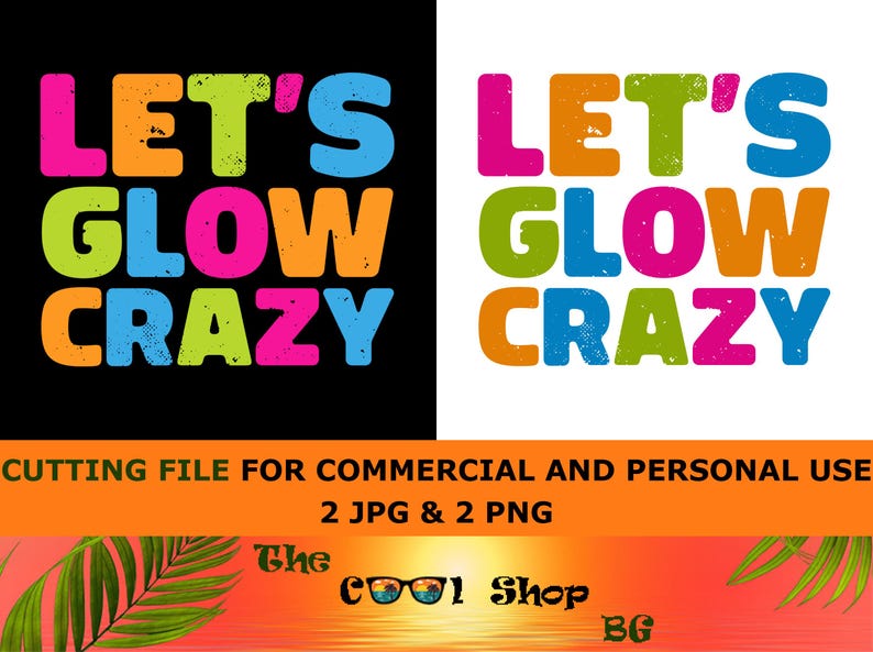 Let's Glow Crazy Png, Birthday Shirt Png, Birthday Gifts Png, Birthday Party Png, Birthday Saying, Glow Theme Party Png,Rave Color Shirt Png image 1