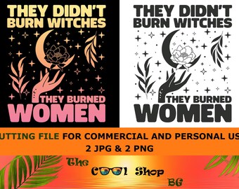 Camiseta com estampa "Eles não queimaram bruxas, queimaram mulheres" em PNG, presente para ela, download digital para feministas com temática de bruxa, PNG de bruxa feminista, PNG de igualdade