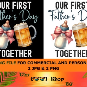 Our First Father&#39;s Day Together Png Sublimation Design Download, Father&#39;s Day Png, Father Son Shirts Png Sublimation Design Download,Dad Png