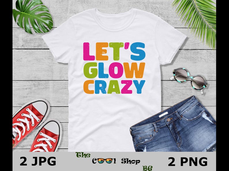 Let's Glow Crazy Png, Birthday Shirt Png, Birthday Gifts Png, Birthday Party Png, Birthday Saying, Glow Theme Party Png,Rave Color Shirt Png image 3