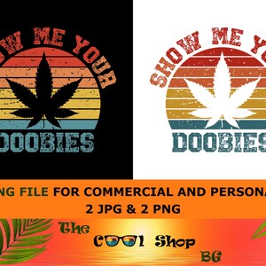 Show Me Your Doobies, Weed Png, Cannabis Png, Marijuana Png, 420 Png, Rollling Tray Png, Jpg, Silhouette, Cricut, Digital File