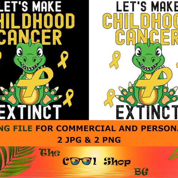 Let's Make Childhood Cancer Extinct Png Jpg, Childhood Cancer Awareness Png, Pediatric Cancer Digital Download Sublimation Png & Jpg Cricut