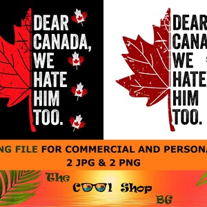 Querida Canadá, nosotros también lo odiamos (PNG), Protesta política (PNG), Codos arriba, Orgullo canadiense (PNG), Regalo para canadienses, Canadá por siempre, Demócrata, Anti-Trump