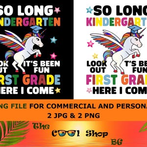 So Long Kindergarten, First Grade Here I Come PNG (Digital Download)