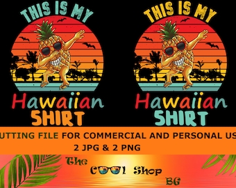 This Is My Hawaiian Shirt Png, Hawaii Vacation Png, Pineapple Png, Hawaiian Shirt Png,Hawaii Trips,Hawaiian Pineapple Png,Last Day Of School