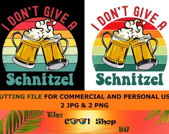 I Dont Give A Schnitzel For A Oktoberfest Beer Festival Png Jpg Digital Download, Cricut Cut Files And Sublimation Designs For T-Shirts