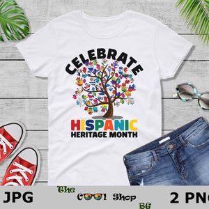 Celebrate Hispanic Heritage Month 2026 Png, Jpg, Shirt, Cricut Digital Download, Hispanic Heritage Month Shirt Design Png Jpg Sublimation image 3