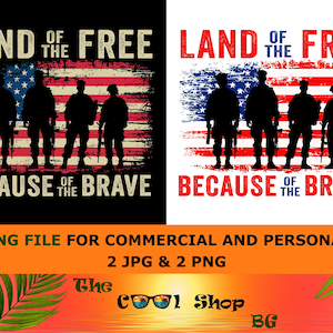 Land Of The Free Because Of The Brave Png, Memorial Day Png, America Png, Patriotic Png, Independence Day Png, Sublimation Cut File, Cricut