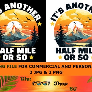 Funny Hiking Slogan PNG: Another Half Mile Design (Digital Download)