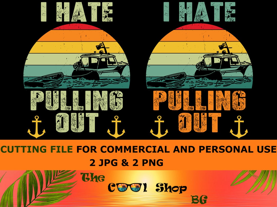 I Hate Pulling Out Retro Boating Boat Captain Summer Vacation Png