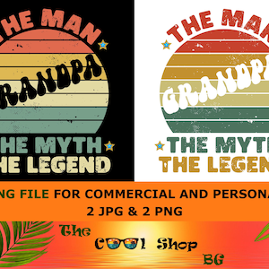 Grandpa The Man The Myth The Legend Png, Grandpa Png, Grandfather Png, Grandpa Jpg, Granddad Png - Printable, Cricut & Silhouette Cut File