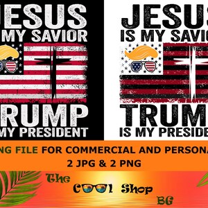 Jesus ist mein Retter Trump ist mein Präsident Png, Trump 2024 Shirt Png, Trump 2024 Pro Trump T Shirt Png, Republikanisches Hemd Png Schnittdatei