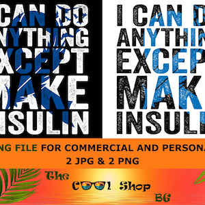 以下が含まれることがあります： カットマシン用のデジタルデザインファイル。デザインは、黒い背景に白いテキストで「インスリンを作る以外は何でもできる」と表示されています。デザインは、白い背景に黒いテキストで繰り返されます。テキストは使い古された感じで、グランジ効果があります。