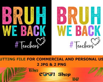 Bruh We Back Teachers Png Jpg, First Day Of School Png, Bruh Teacher Shirt Png Jpg, Back To School Png, Teacher Png, Funny Teacher Shirt Png