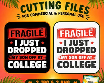 Fragile I Just Dropped My Son Off At College Png, Funny Back To School Shirt Design, College Drop Off Digital Download Clipart, Cut Files