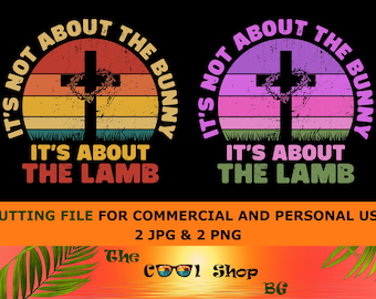 It's Not About The Bunny It's About The Lamb Png, Christian Easter, Easter Png, Easter Decor Png, Christian Easter Png, Happy Easter Png