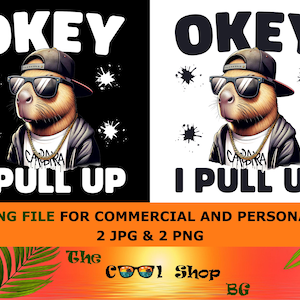 May include: A digital graphic featuring a capybara wearing sunglasses, a backward cap, and a gold chain. The text "OKEY" is above the capybara, and "I PULL UP" is below. The image is available as a cutting file for commercial and personal use.