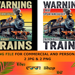 Warning I May Spontaneously Talk About Trains Png, Trains Png, Train Lovers Png, Train Digital Png File, Train Railroad Png,Instant Download