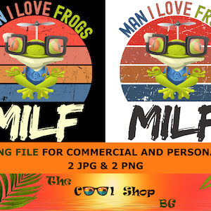 Man I Love Frogs Png, M.I.L.F. Png, MILF Png, Funny MILF, Frog Meme, Frog Lovers, Png For Cricut, Silhouette