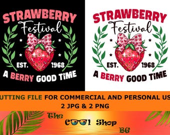 Strawberry Png, Strawberry Festival 1968 Png, A Berry Good Times Png, Strawberry Lovers Png, Trendy Strawberry Png, Summer Png, Criut Files