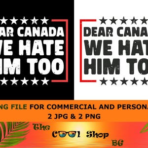 Querida Canadá, nosotros también lo odiamos (PNG), Protesta política (PNG), Codos arriba, Orgullo canadiense (PNG), Regalo para canadienses, Canadá por siempre, Demócrata, Anti-Trump