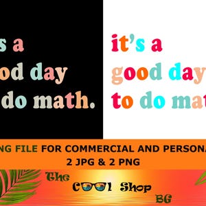Back To School It&#39;s A Good Day To Do Math Png, Math Lover Png, Gift For Teacher, Math Png, Gift For Math Teacher, Math Teacher Png, Png File