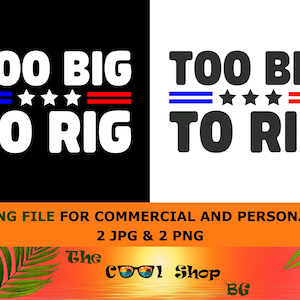 Too Big To Rig Png Jpg, Varsity Trump Png-sublimatiebestand, stem Trump Supporters digitale download clipart, patriottische Trump shirt png
