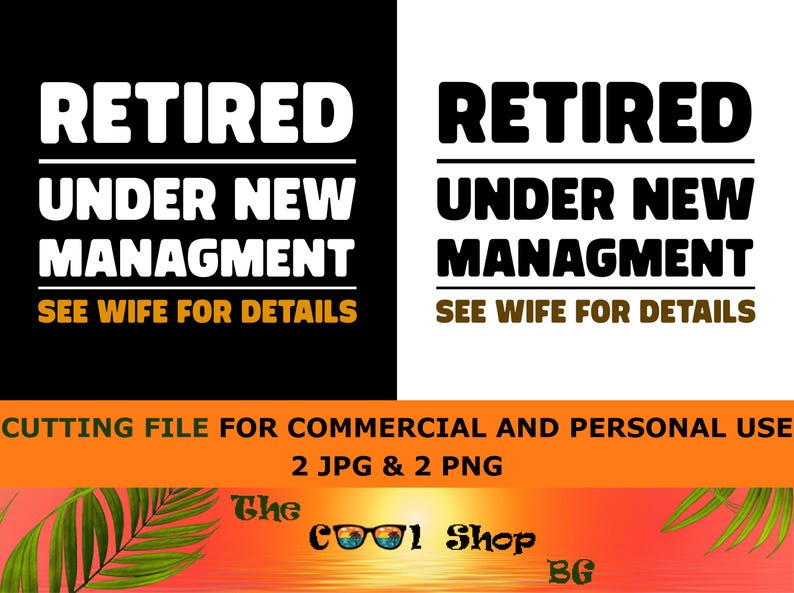 Retired Under New Management See Wife For Details Png, Retirement Shirt Print,Retirement Png,Retirement Shirt Design,Funny Retirement Saying image 1