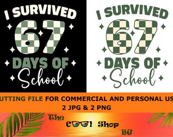 I Survived 67 Days Of School Png, 67 Checkered Png, School Six Seven Png, 67 Trendy Png, 67 Graduation Png, Student Gift, Teacher Life Png