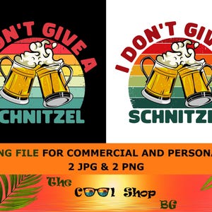 I Dont Give A Schnitzel For A Oktoberfest Beer Festival Png Jpg Digital Download, Cricut Cut Files And Sublimation Designs For T-Shirts