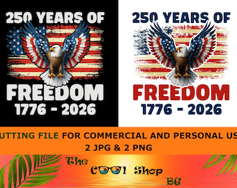 250th Independence Day Patriotic 250 Years America Anniversary Png ,Eagle USA Flag Design,Proud USA Eagle Flag 1776 2026 Cut File For Cricut