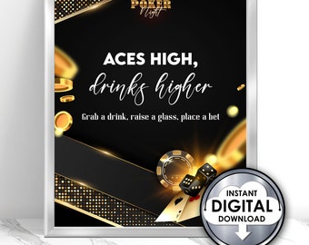 May include: A black and gold poker night sign with the text "ACES HIGH, drinks higher" and "Grab a drink, raise a glass, place a bet". The sign features a gold glitter background, poker chips, playing cards, and dice.