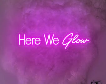 Here We Glow Neon Sign: Beauty Salon Decor