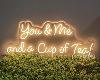 You Me & A Cup Of Tea Wall Art Sign,Brightness Adjustable,Wedding Decor Light,Friends Quote Sign,Home Decor,Family and Friends will love