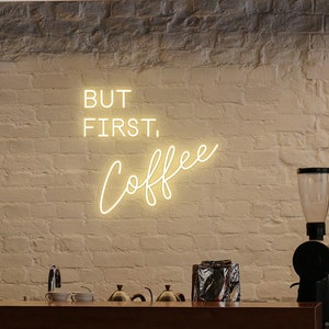 But First Coffee Neon Sign,coffee Neon Sign,handcrafted Cafe Decor ...