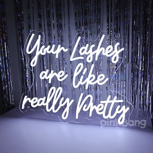 Your Lashes Are Like Really Pretty Neon Sign,Lash Studio Light,Beauty Salon Decor,Hand Crafted Wall Hangings,New Store Decoration