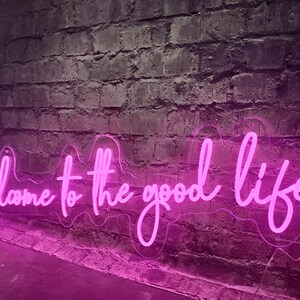 Welcome to the Good Life LED Neon Sign - Bedroom, Living Room, Wall Art, Home Decoration, Custom Neon Light, Positivity, Motivational Quote